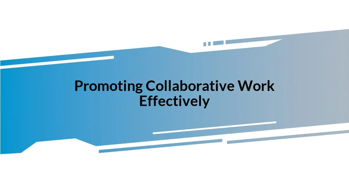 Promoting Collaborative Work Effectively