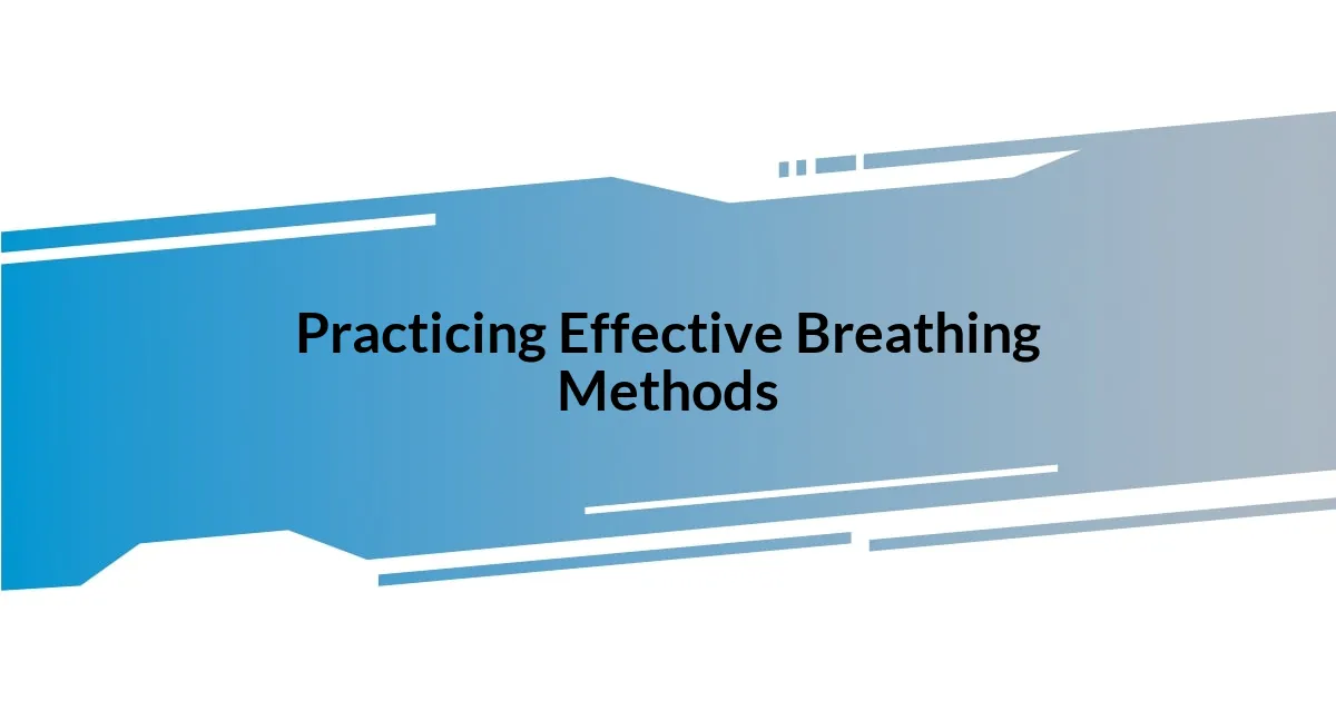 Practicing Effective Breathing Methods