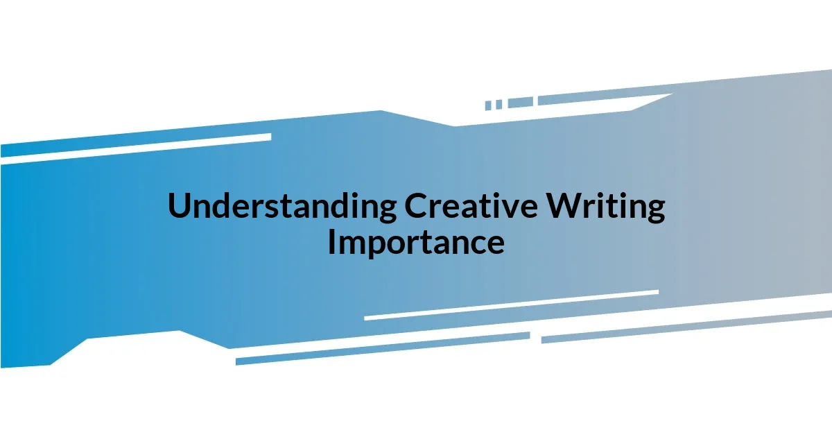 Understanding Creative Writing Importance