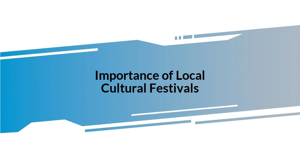 Importance of Local Cultural Festivals