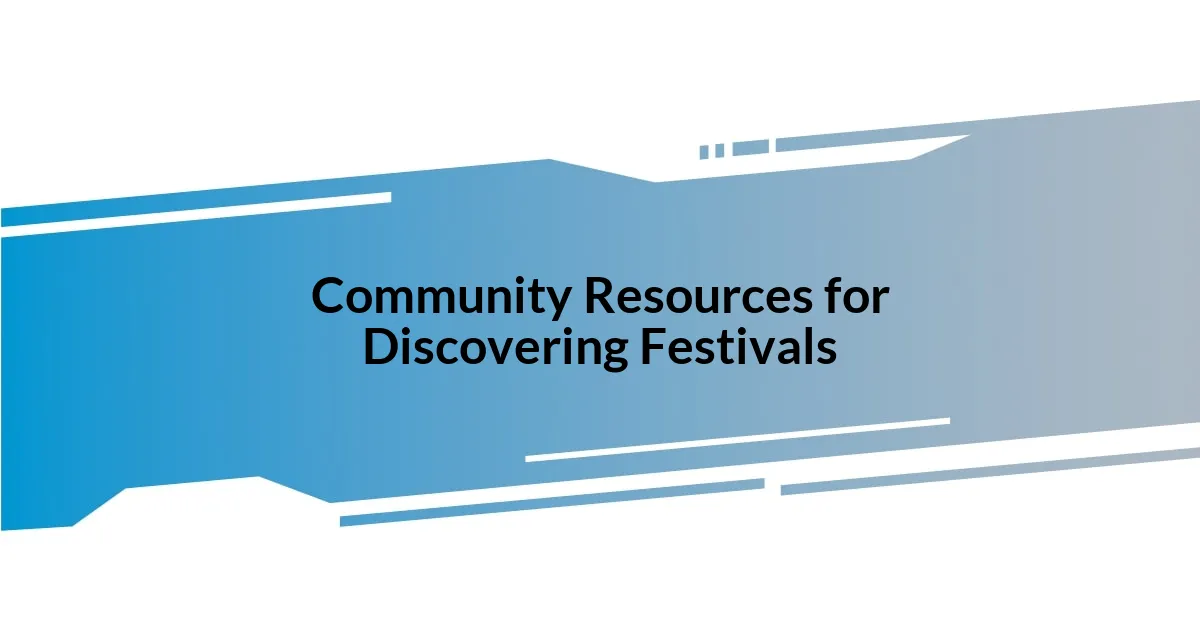 Community Resources for Discovering Festivals