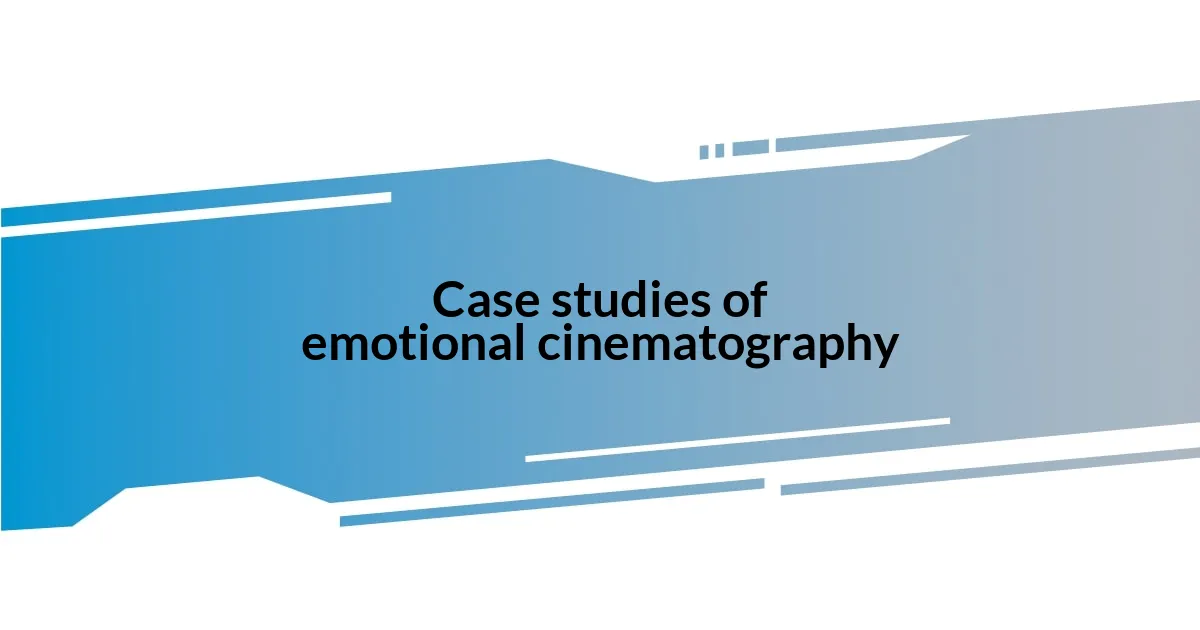 Case studies of emotional cinematography