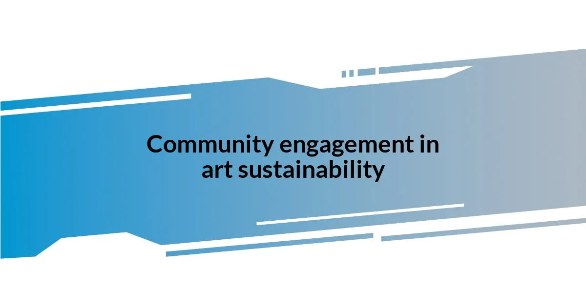 Community engagement in art sustainability