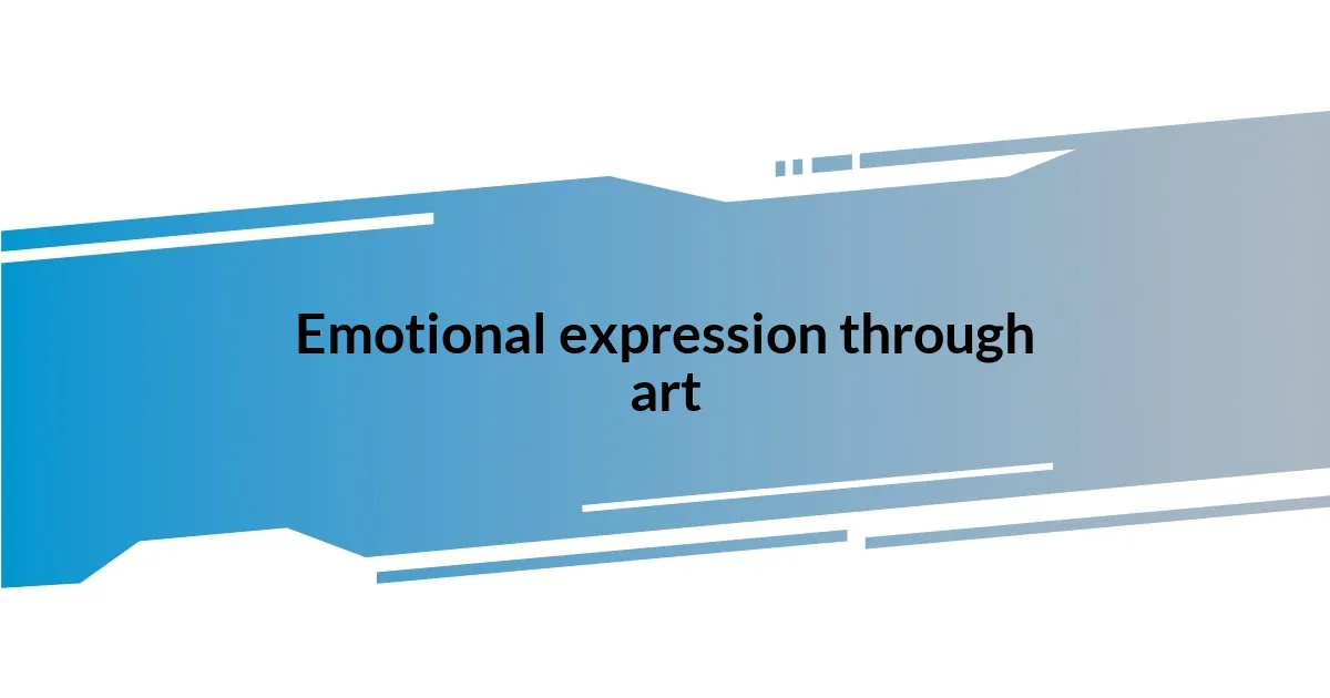 Emotional expression through art